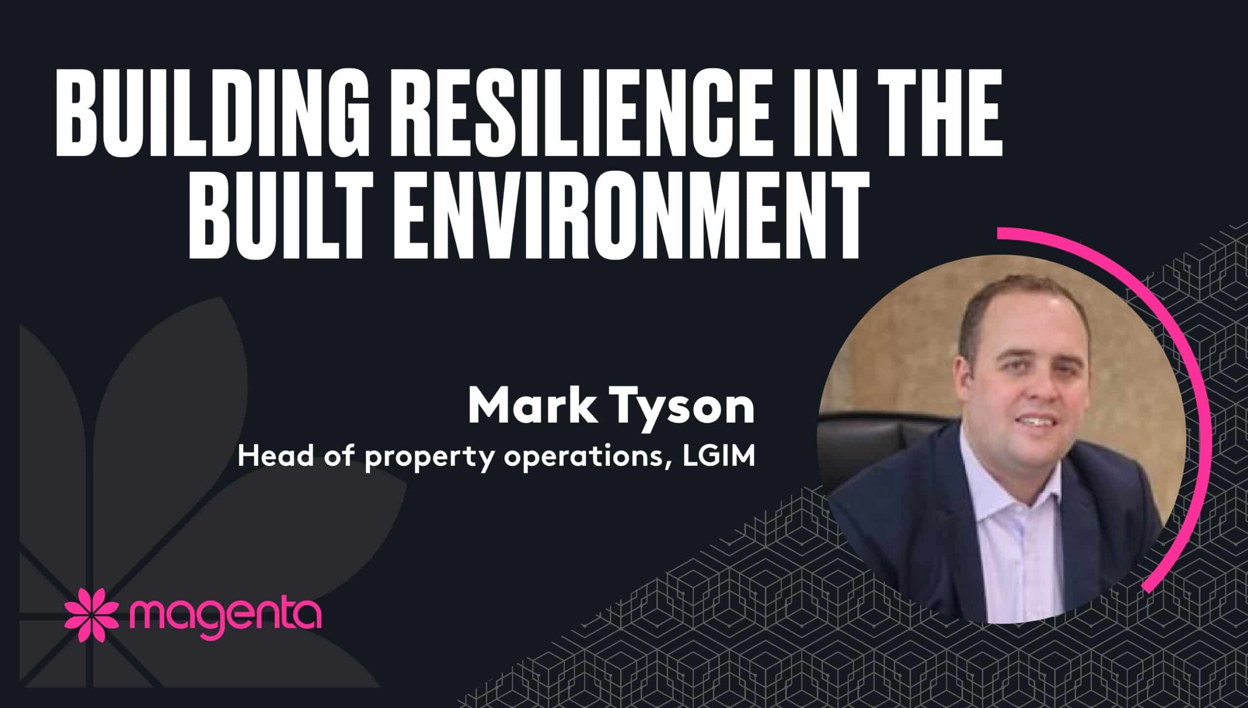Mark Tyson - Building Resilience in the Built Environment